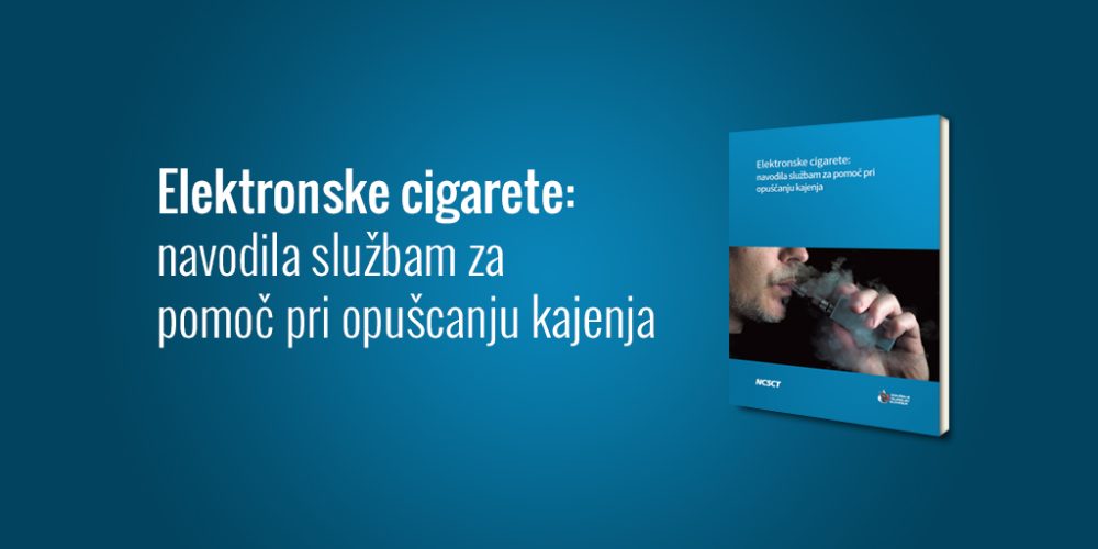 Elektronske cigarete: navodila službam za  pomoč pri opušcanju kajenja